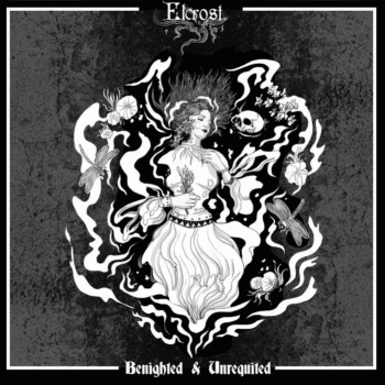 Elcrost : Benighted & Unrequited